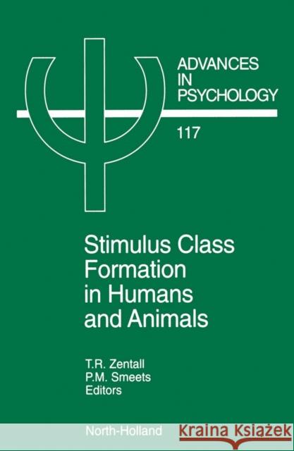 Stimulus Class Formation in Humans and Animals: Volume 117 Zentall, T. R. 9780444824011 North-Holland