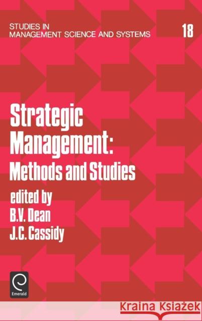 Strategic Management: Methods and Studies Burton V. Dean, John C. Cassidy 9780444880475