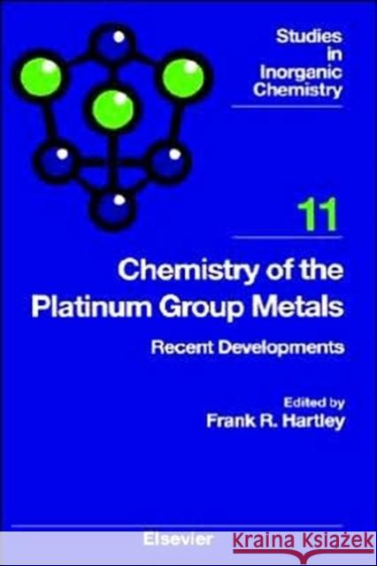 Chemistry of the Platinum Group Metals: Recent Developments Volume 11 Hartley, F. R. 9780444881892 Elsevier Science