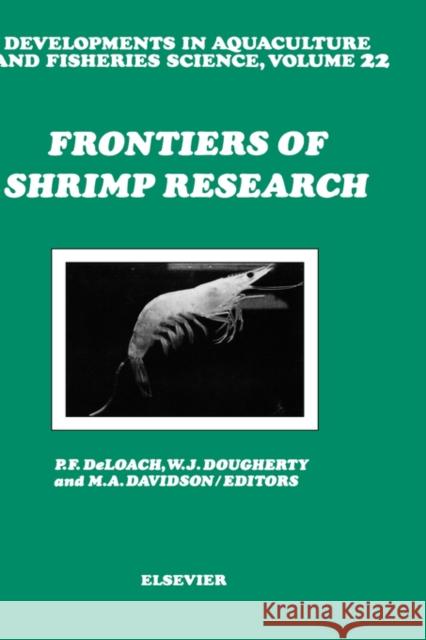 Frontiers of Shrimp Research: Volume 22 Deloach, P. F. 9780444883469 Elsevier Science