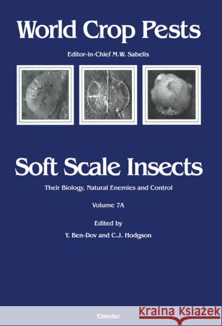 Soft Scale Insects: Volume 7a Ben-Dov, Yair 9780444893031 Elsevier Science
