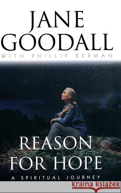 Reason for Hope: A Spiritual Journey Jane Goodall Phillip Berman 9780446522250