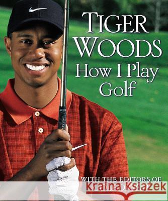 How I Play Golf Tiger Woods Golf Digest 9780446529310 Warner Books