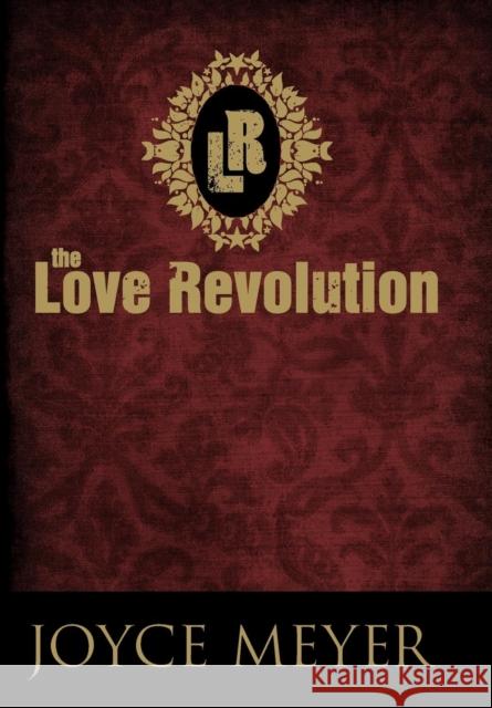 The Love Revolution Joyce Meyer 9780446538565