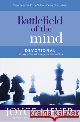 Battlefield of the Mind Devotional: 100 Insights That Will Change the Way You Think Joyce Meyer 9780446577069 Faithwords