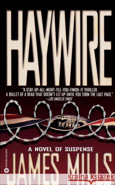 Haywire James Mills 9780446602969 Grand Central Publishing
