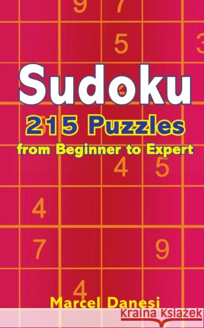Sudoku: 215 Puzzles from Beginner to Expert Marcel Danesi 9780446618649 Warner Books