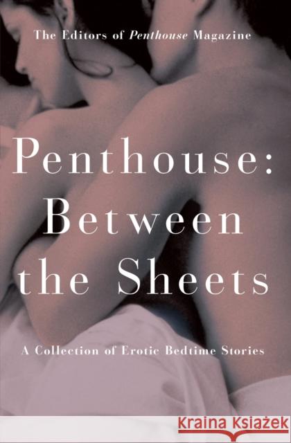 Penthouse: Between the Sheets Penthouse Magazine                       Lavada Nahon Various 9780446677820 Warner Books