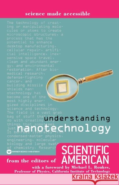 Understanding Nanotechnology Scientific American                      Sandy Fritz Michael L. Roukes 9780446679565