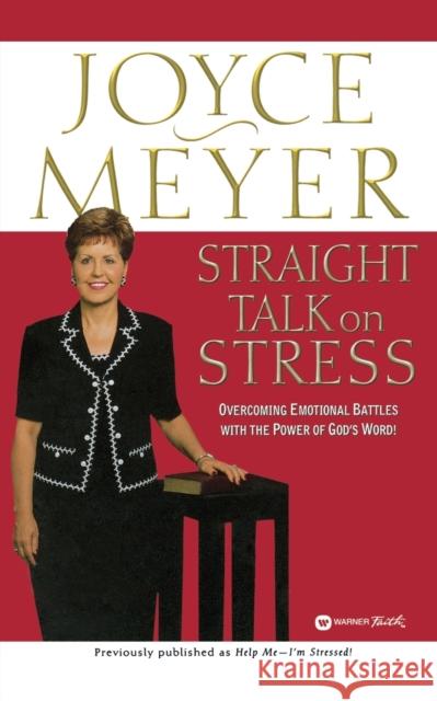 Straight Talk on Stress: Overcoming Emotional Battles with the Power of God's Word! Joyce Meyer 9780446691482 Faithwords