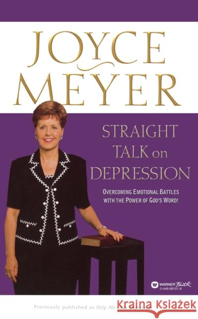 Straight Talk on Depression: Overcoming Emotional Battles with the Power of God's Word! Meyer, Joyce 9780446691512 Faithwords