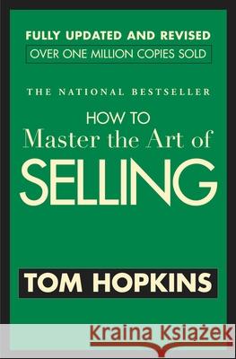How to Master the Art of Selling Tom Hopkins 9780446692748 Business Plus