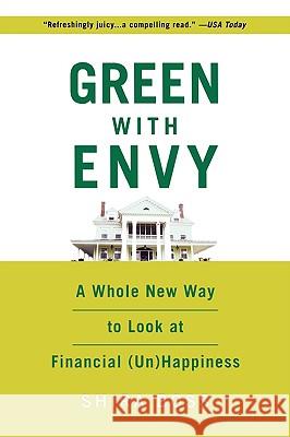 Green with Envy: A Whole New Way to Look at Financial (Un)Happiness Shira Boss 9780446695985 Time Warner Trade Publishing