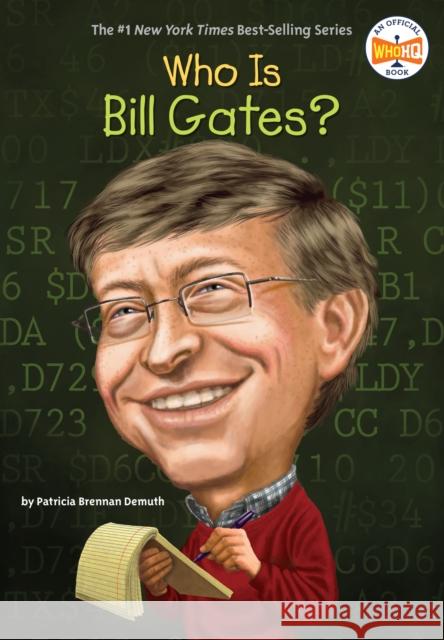 Who Is Bill Gates? Patricia Brennan Ted Hammond Nancy Harrison 9780448463322