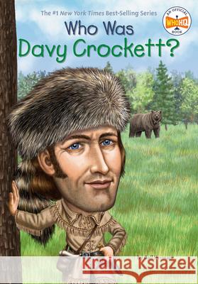 Who Was Davy Crockett? Gail Herman Robert Squier Nancy Harrison 9780448467047