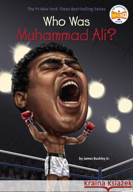 Who Was Muhammad Ali? Jim Buckley Stephen Marchesi Nancy Harrison 9780448479552