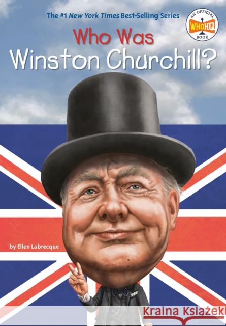 Who Was Winston Churchill? Ellen Labrecque Jerry Hoare Nancy Harrison 9780448483009 Grosset & Dunlap