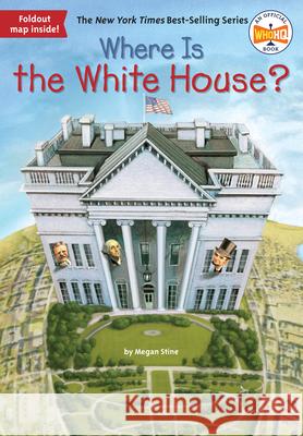 Where Is the White House? Megan Stine David Groff 9780448483559 Grosset & Dunlap