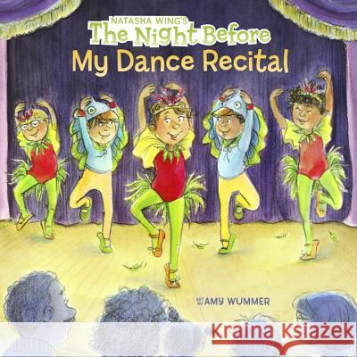 The Night Before My Dance Recital Natasha Wing Amy Wummer 9780448488455