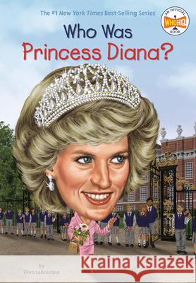 Who Was Princess Diana? Ellen Labrecque Jerry Hoare 9780448488554