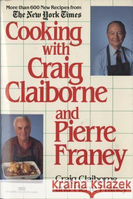 Cooking with Craig Claiborne and Pierre Franey: A Cookbook Claiborne, Craig 9780449901304 Ballantine Books