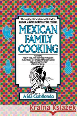 Mexican Family Cooking Aida Gabilondo 9780449906835 Ballantine Books