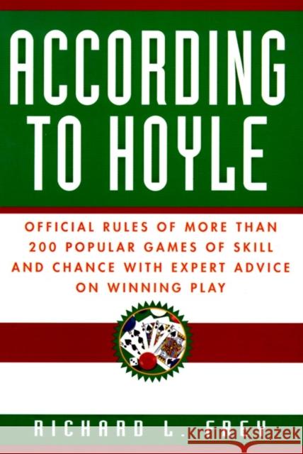 According to Hoyle: Official Rules of More Than 200 Popular Games of Skill and Chance with Expert Advice on Winning Play Richard L. Frey 9780449911563 Ballantine Books