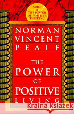 The Power of Positive Living Peale, Norman Vincent 9780449911662