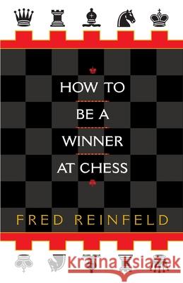 How to Be a Winner at Chess Fred Reinfeld 9780449912065 Ballantine Books