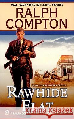 Rawhide Flat Ralph Compton Joseph A. West 9780451226396 Signet Book