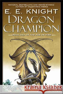 Dragon Champion E. E. Knight 9780451460479 Roc