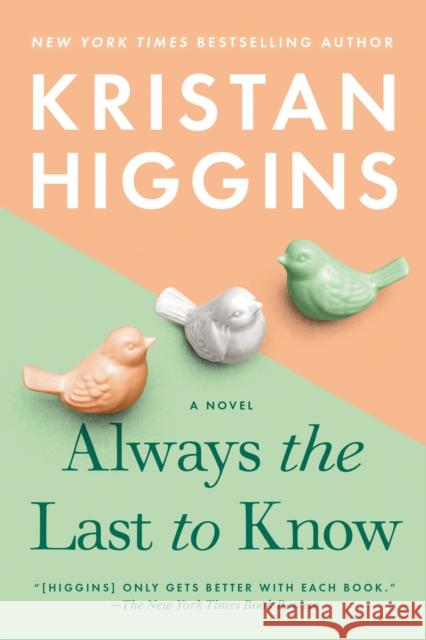 Always the Last to Know Kristan Higgins 9780451489456 Berkley Books