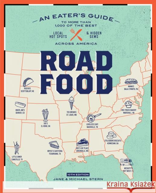 Roadfood, 10th Edition: An Eater's Guide to More Than 1,000 of the Best Local Hot Spots and Hidden Gems Across America Jane Stern Michael Stern 9780451496195