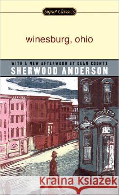 Winesburg, Ohio Sherwood Anderson Dean R. Koontz Irving Howe 9780451529954 Signet Classics
