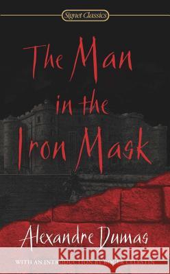 The Man in the Iron Mask Alexandre Dumas Jacqueline Rogers Jack Zipes 9780451530134