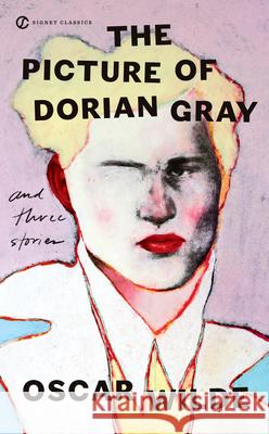The Picture of Dorian Gray and Three Stories Oscar Wilde Peter Raby Gary Schmidgall 9780451530455
