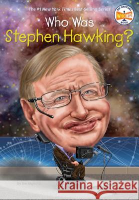 Who Was Stephen Hawking? Jim E. Gigliotti Who Hq                                   Gregory Copeland 9780451532480