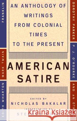 American Satire: An Anthology of Writings from Colonial Times to the Present Nicholas Bakalar Stephen Koch 9780452011748 Plume Books