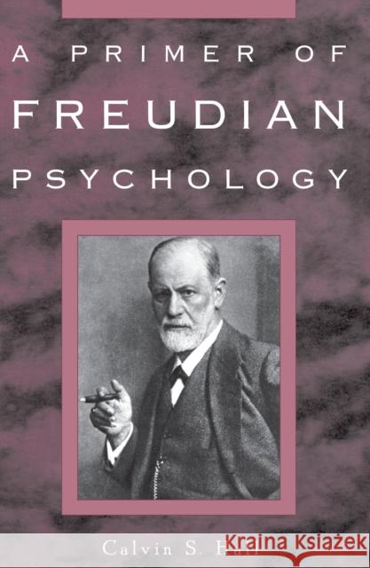 A Primer of Freudian Psychology Calvin S. Hall 9780452011830 Plume Books