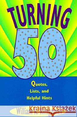 Turning 50: Quotes, Lists, and Helpful Hints William K. Klingaman 9780452270336 Plume Books