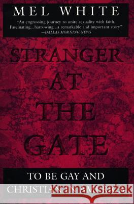 Stranger at the Gate: To Be Gay and Christian in America Mel White 9780452273818 Plume Books
