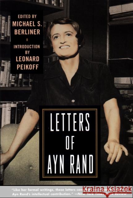 Letters of Ayn Rand Ayn Rand Michael S. Berliner Leonard Peikoff 9780452274044 Plume Books