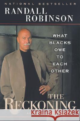 The Reckoning: What Blacks Owe to Each Other Randall Robinson 9780452283145 Penguin Adult Hc/Tr