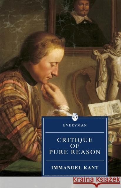 Critique Of Pure Reason: Kant : Critique Of Pure Reason Immanuel Kant 9780460873581 Orion Publishing Co