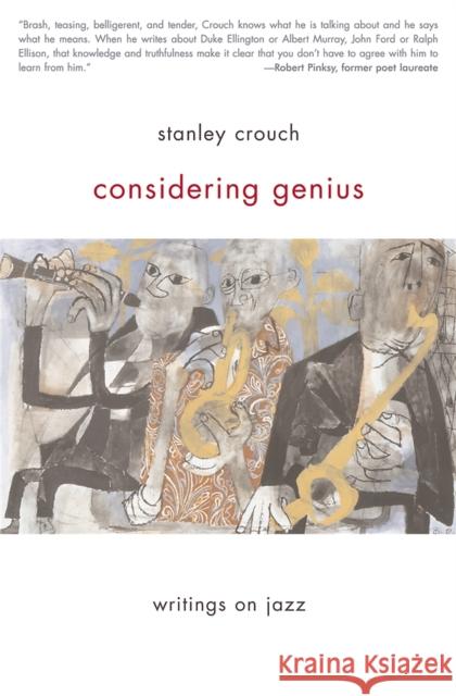 Considering Genius: Writings on Jazz Crouch, Stanley 9780465015122 Perseus Books Group
