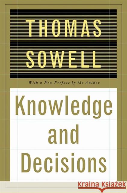 Knowledge and Decisions Thomas Sowell 9780465037384 Basic Books