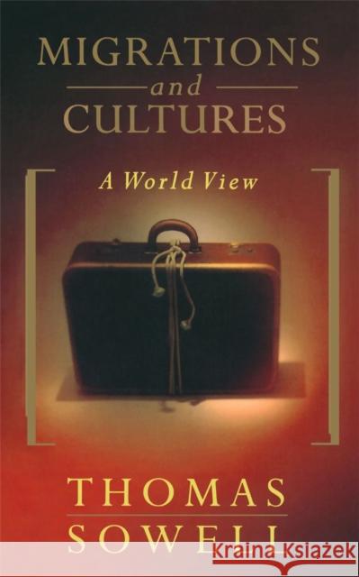 Migrations and Cultures: A World View Thomas Sowell 9780465045891 Basic Books