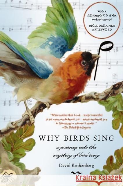 Why Birds Sing: A Journey Into the Mystery of Bird Song David Rothenberg 9780465071364 Perseus Books Group
