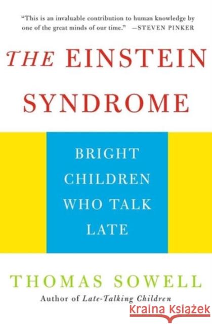 The Einstein Syndrome: Bright Children Who Talk Late Sowell, Thomas 9780465081417 Basic Books