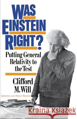 Was Einstein Right?: Putting General Relativity to the Test Clifford M. Will 9780465090860 Basic Books